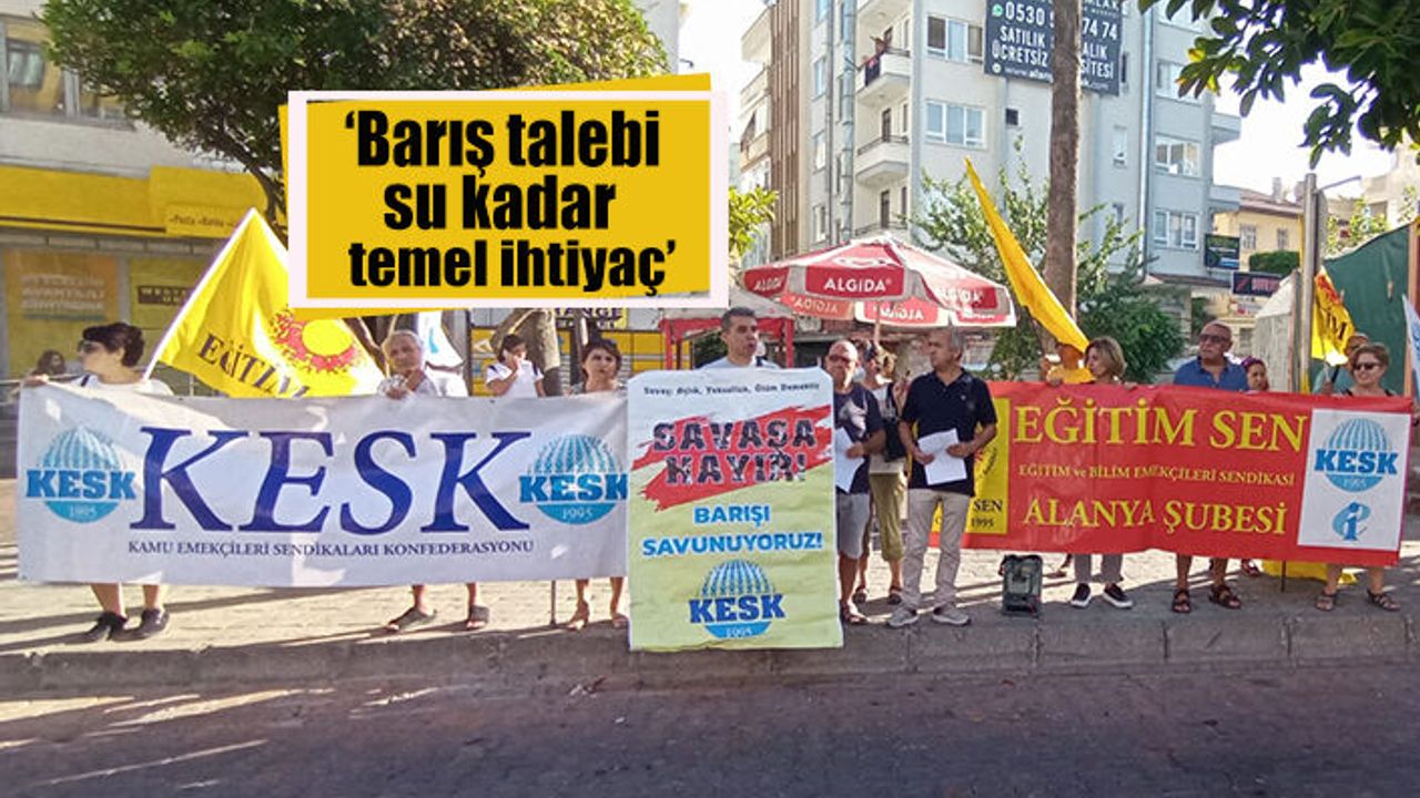 Eğitim Sen Alanya’dan ‘Dünya Barış Günü’ açıklaması