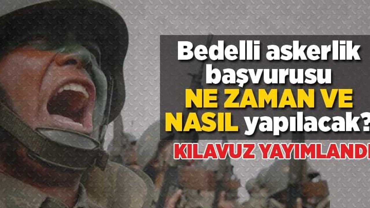 Bedelli Askerlik Başvurusu Nasıl Yapılır? Kılavuz Yayımlandı - Gerçek ...