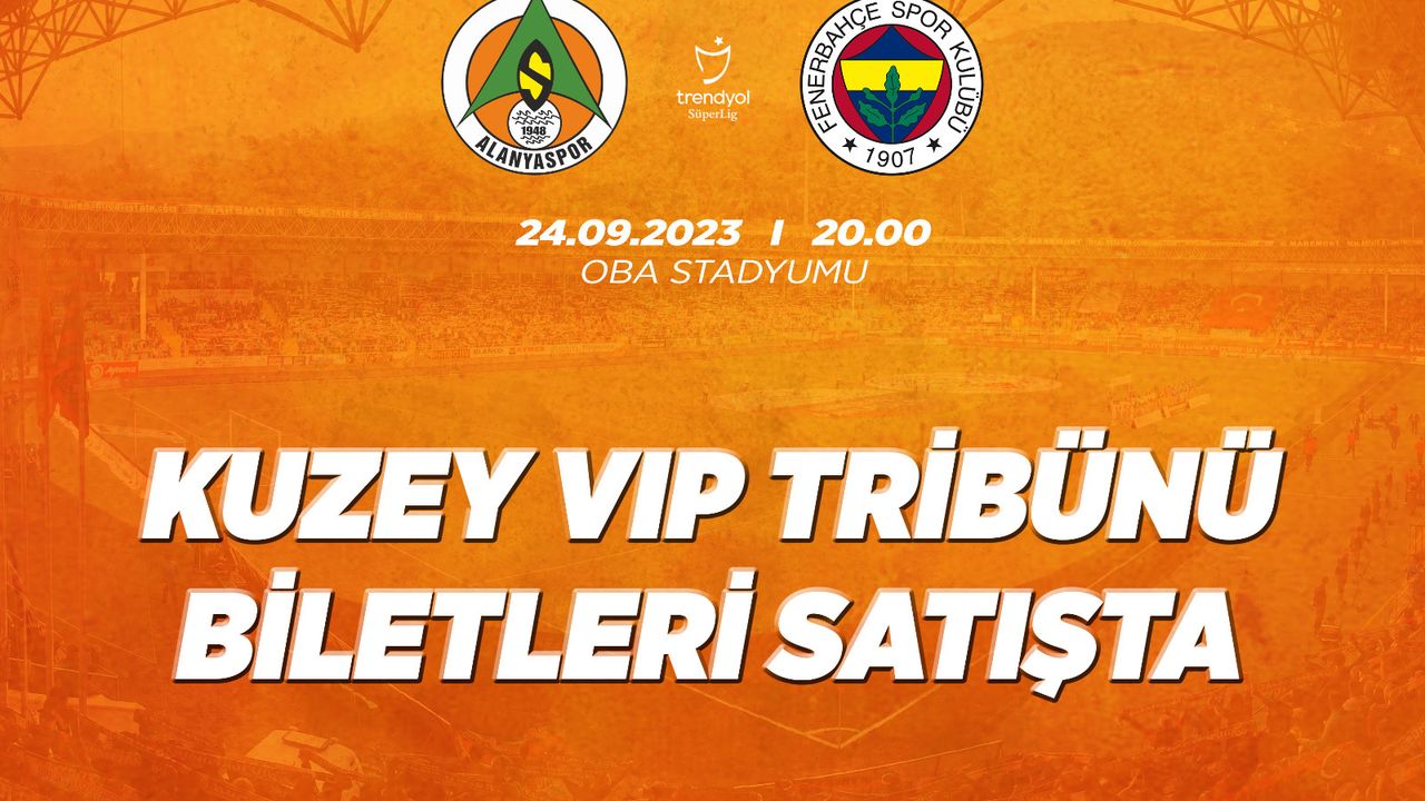 Alanyaspor-FB maçı Kuzey VIP Tribünü biletleri satışta