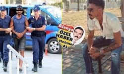 Alanya’daki cinayetin sebebi kıskançlıkmış 
