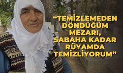 Raziye Teyze 12 senedir tüm mezarları tek başına temizliyor