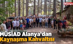 MÜSİAD Alanya’dan Kaynaşma Kahvaltısı
