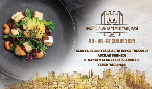 Gastro Alanya Uluslararası Yemek Yarışması heyecanı yarın başlıyor