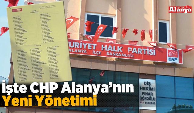 İşte CHP Alanya’nın Yeni Yönetimi