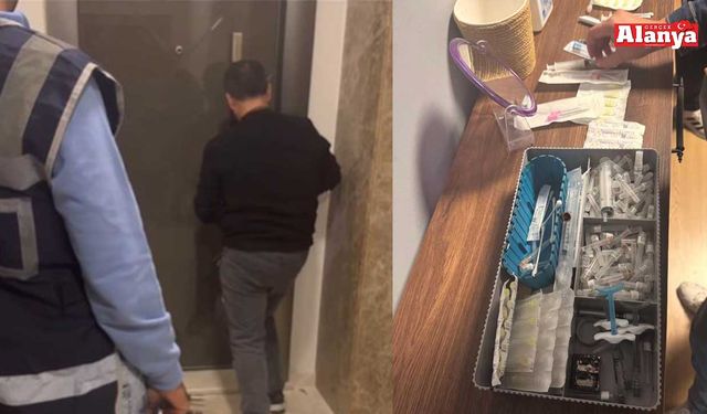 Alanya'da ruhsatsız sağlık hizmeti veren işletme mühürlendi