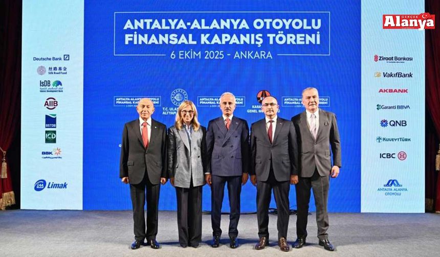 Antalya-Alanya Otoyolu Projesi’nin finansman sözleşmesi imzalandı